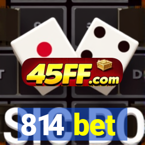 814 bet